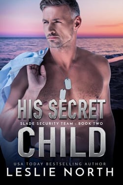 His Secret Child - Slade Security Team, #2