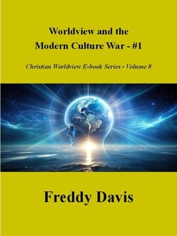 Worldview and the  Modern Culture War - #1 - Christian Worldview E-book Series, #8