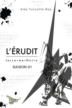 L'Érudit Saison 01 - La Larme Noire