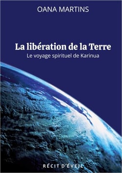 La libération de la Terre - Le voyage spirituel de Karinua