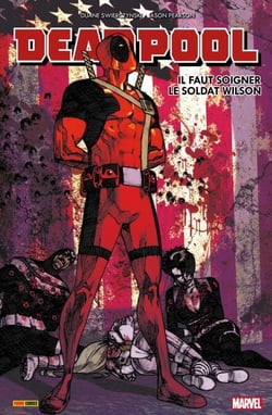 Deadpool - Il faut soigner le soldat Wilson - Il faut soigner le soldat Wilson