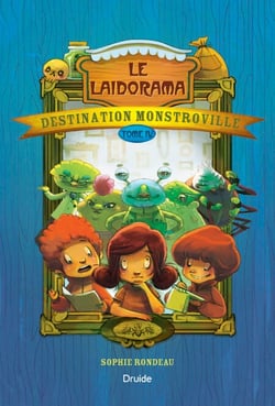Destination Monstroville, Tome IV - Le Laidorama
