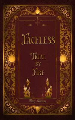 Faceless Trial By Fire - The Ahna Chronicles