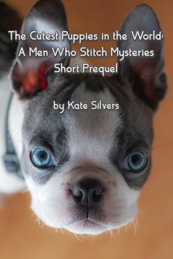 The Cutest Puppies in the World - Men Who Stitch Mysteries, #0.5