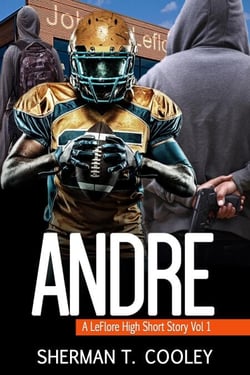 Andre - A LeFlore High Short Story, #1