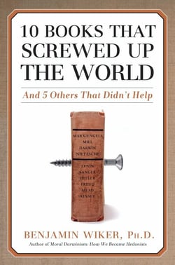 10 Books that Screwed Up the World - And 5 Others That Didn't Help