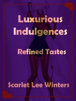 Luxurious Indulgences: Refined Tastes - Luxurious Indulgences, #1