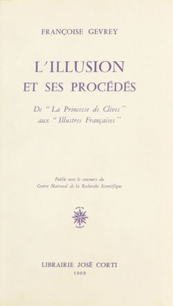 L'Illusion et ses procédés : De «La Princesse de Clèves» aux «Illustres Françaises»
