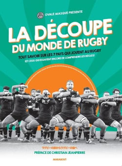 La découpe du monde de rugby - Tout savoir sur les 7 pays qui jouent au rugby (et ceux qui essayent encore de comprendre les règles