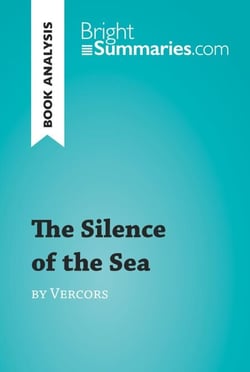 The Silence of the Sea by Vercors (Book Analysis) - Detailed Summary, Analysis and Reading Guide