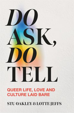 Do Ask, Do Tell - Queer Life, Love and Culture Laid Bare
