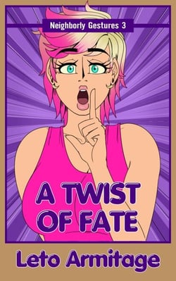 A Twist of Fate - Neighborly Gestures, #3