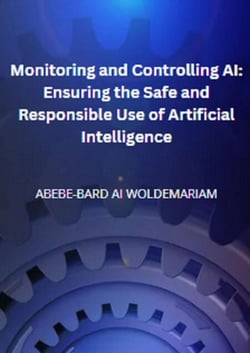 Monitoring and Controlling AI: Ensuring the Safe and Responsible Use of Artificial Intelligence - 1A, #1