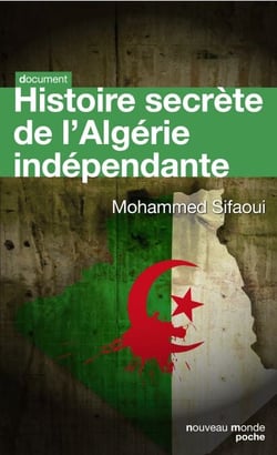 Histoire secrète de l'Algérie indépendante - Édition mise à jour