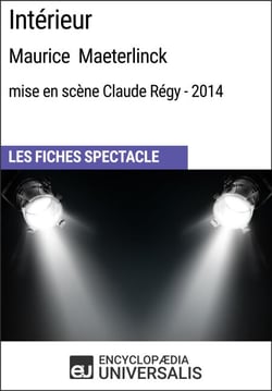 Intérieur (Maurice Maeterlinck - mise en scène Claude Régy - 2014) - Les Fiches Spectacle d'Universalis