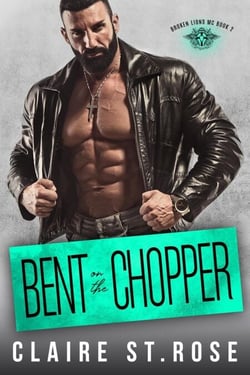 Bent on the Chopper - The Broken Lions MC, #2