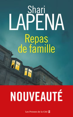 Repas de famille : thriller psychologique par Shari Lapena, l'auteure du Couple d'à côté