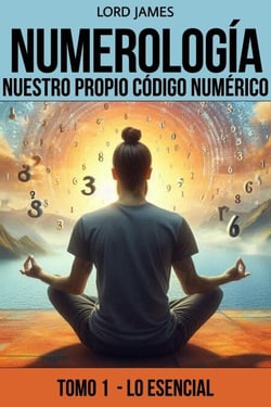 Numerología - Nuestro Propio Código Numérico - Tomo I - Lo esencial, #1