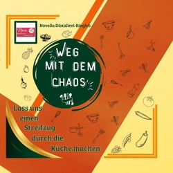 Weg mit dem Chaos - Lass uns einen Streifzug durch die Küche machen