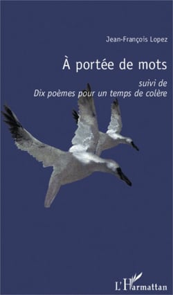 A portée de mots - <em>suivi de</em> - <em>Dix poèmes pour un temps de colère</em>