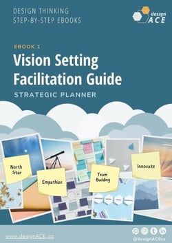 Vision Setting Facilitation Guide - Design thinking  Step-by-Step Ebooks, #1
