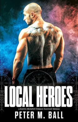 Local Heroes - Keith Murphy Urban Fantasy Singles, #1