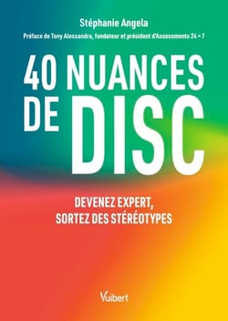 40 nuances de DISC - Devenez expert, sortez des stéréotypes