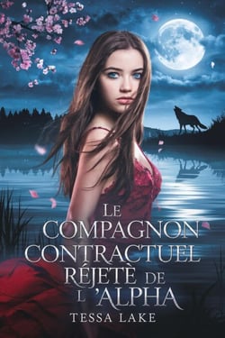 Le compagnon contractuel rejeté de l'alpha - La meute de Roi Shadow Ridge de l'Alpha, #1