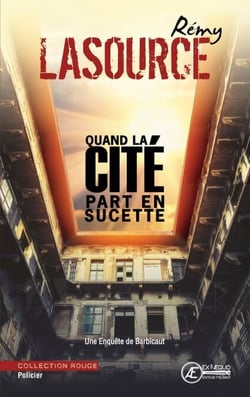 Quand la cité part en sucette - Une enquête de Barbicaut