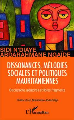 Dissonances, mélodies sociales et politiques mauritaniennes - Discussions aléatoires et libres fragments