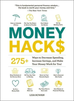 Money Hacks - 275+ Ways to Decrease Spending, Increase Savings, and Make Your Money Work for You!