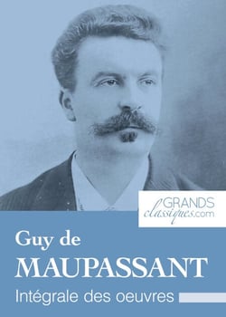 Guy de Maupassant - Intégrale des œuvres