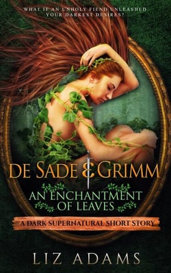 de Sade &amp; Grimm, An Enchantment of Leaves - Salacious Medieval Mysteries, #1