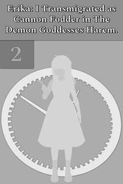 Erika: I Transmigrated as Cannon Fodder in The Demon Goddesses Harem. - Erika: I Transmigrated as Cannon Fodder in The Demon Goddesses Harem., #2