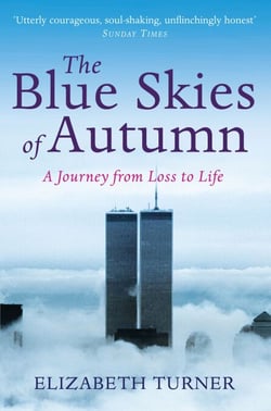 The Blue Skies of Autumn - A Journey from Loss to Life and Finding a Way out of Grief