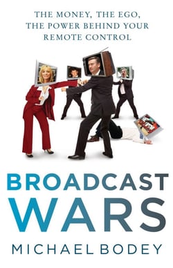 Broadcast Wars - The money, the ego, the power behind your remote control