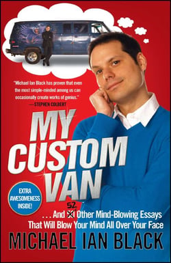 My Custom Van - And 52 Other Mind-Blowing Essays that Will Blow Your Mind All Over Your Face