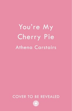You’re My Cherry Pie