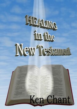 Healing In The New Testament - Healing In The Whole Bible, #2