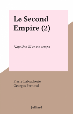 Le Second Empire (2) - Napoléon III et son temps