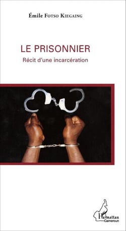 Le prisonnier - Récit d'une incarcération