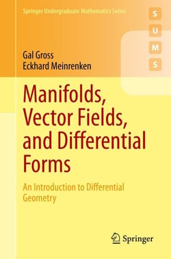 Manifolds, Vector Fields, and Differential Forms - An Introduction to Differential Geometry