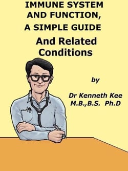 Immune System  And  Function,  A  Simple  Guide  And  Related Conditions