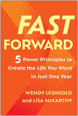 Fast Forward - 5 Power Principles to Create the Life You Want in Just One Year