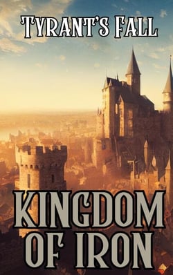 Tyrant's Fall - Kingdom of Iron, #1