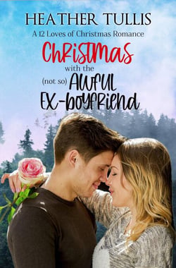 Christmas with the (not so) Awful Ex-boyfriend: A 12 Loves of Christmas Romance (The Twelve Loves of Christmas Book 3) - Dos Fuentes, #3