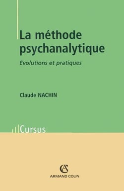 La méthode psychanalytique - Évolutions et pratiques