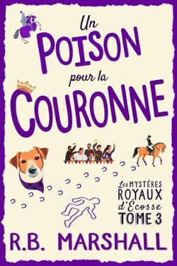 Un Poison pour la Couronne - Les mystères royaux d’Écosse, #3
