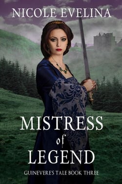 Mistress of Legend: Guinevere's Tale Book 3 - Guinevere's Tale, #3