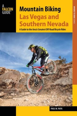 Mountain Biking Las Vegas and Southern Nevada - A Guide to the Area's Greatest Off-Road Bicycle Rides